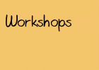 Workshops